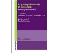La patologia borderline in psicoanalisi. Modelli per l'intervento