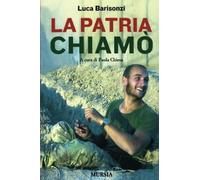 La Patria chiamò: A cura di Paola Chiesa