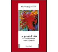 La patria divisa. Socialismo, nazione e guerra mondiale