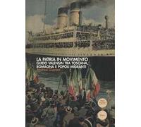 La patria in movimento. Guido Valensin tra Toscana, Romagna e popoli migranti