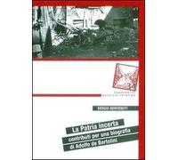 La patria incerta. Contributi per una biografia di Adolfo de Bertolini