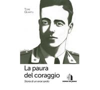 La paura del coraggio. Storia di un eroe sardo