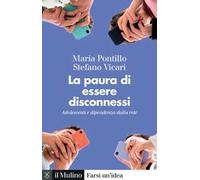 La paura di essere disconnessi. Adolescenti e dipendenza dalla rete