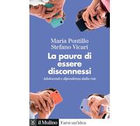 La paura di essere disconnessi. Adolescenti e dipendenza dalla rete