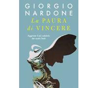 La paura di vincere. Aggirare il più subdolo dei nostri limiti