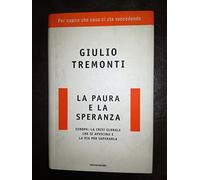 La paura e la speranza. Europa: la crisi globale che si avvicina e la via per superarla