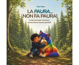 La paura non fa paura!: 11 racconti per crescere senza dover essere perfetti