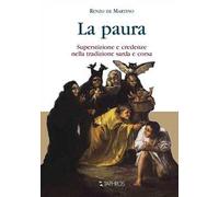 La paura. Superstizione e credenze nella tradizione sarda e corsa. Nuova ediz.