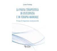 La pausa terapeutica in osteopatia e in terapia manuale. Il tempo di integrazione somatosensoriale