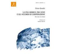La pax hidrica tra Stati e gli accordi di cooperazione. Tre casi di studio
