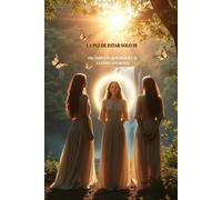 LA PAZ DE ESTAR SOLO 3: AMA TODO A TU ALREDEDOR Y SÉ LUZ PARA LOS DEMÁS