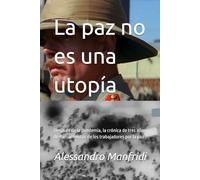 La paz no es una utopía: Después de la pandemia, la crónica de tres años de llamamientos de los trabajadores por la paz