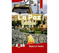 La Paz Reiseführer: Entdecken Sie Boliviens Kulturhauptstadt mit Karten, Sicherheitstipps, Budget & Familien Touren und Attraktionen