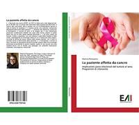 La paziente affetta da cancro: Implicazioni psico-relazionali del tumore al seno Programmi di intervento