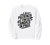 La Pazienza È Finita Andate in Pace Frase Divertente Ironica Felpa