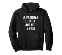 La Pazienza e Finita - Andate in Pace Ironica Italiana Felpa con Cappuccio