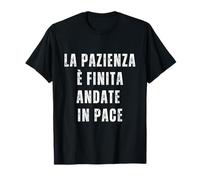 La Pazienza e Finita - Andate in Pace Ironica Italiana Maglietta