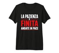 La Pazienza è finita andate in Pace Maglietta Premium