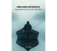 La pazienza è la virtù dei forti