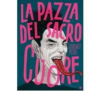 LA PAZZA DEL SACRO CUORE