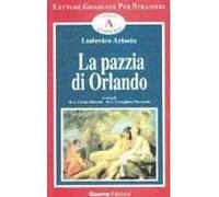 La pazzia di Orlando. Racconto tratto dall'Orlando Furioso