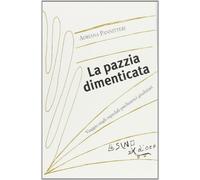 La pazzia dimenticata. Viaggio negli ospedali psichiatrici giudiziari