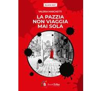 La pazzia non viaggia mai sola