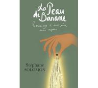 La peau de banane: Hommage à mon père, mon repère...