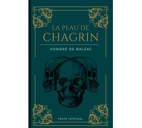 La peau de chagrin: De Balzac | texte intégral