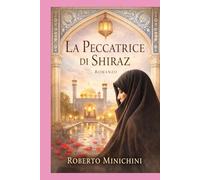 La Peccatrice di Shiraz: Romanzo