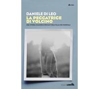 La peccatrice di Volcino. Una storia d'amore e peccati nell'Italia dei mondiali
