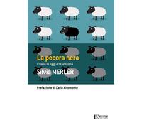 La pecora nera. L'Italia di oggi e l'eurozona - Merler Silvia