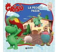 La pecora pazza. Grisù. Ediz. illustrata