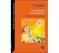 La pedagogia autobiografica. Riflessioni e percorsi formativi