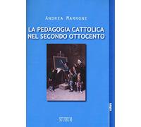 La pedagogia cattolica nel secondo Ottocento