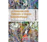 La pedagogia come territorio di confine interdisciplinare