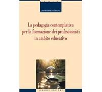 La pedagogia contemplativa per la formazione dei professionisti in ambito educativo