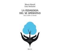 La pedagogia del sé operativo. Dalla teoria al metodo