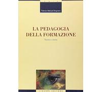 La pedagogia della formazione. Teoria e storia