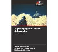 La pedagogia di Anton Makarenko: E i suoi fondamenti