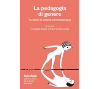 La pedagogia di genere. Percorsi di ricerca contemporanei - Burgio Giusepp...