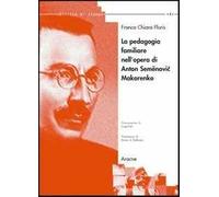 La pedagogia familiare nell'opera di Anton Semënovic Makarenko