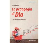 La pedagogia. Il coraggio della bellezza
