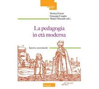 La pedagogia in età moderna. Autori e movimenti
