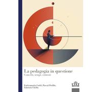 LA PEDAGOGIA IN QUESTIONE - CORBI ENRICOMARIA, PERILLO PASCAL - UTET Università