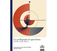 LA PEDAGOGIA IN QUESTIONE - CORBI ENRICOMARIA, PERILLO PASCAL - UTET Università