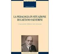 La pedagogia in situazione di Gaetano Salvemini. L'utopia possibile: fallibilismo, laicità, democrazia