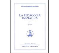 La pedagogia iniziatica. Vol. 1 - Aïvanhov Omraam Mikhaël