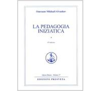 La Pedagogia Iniziatica. Vol. 1 - [Prosveta]