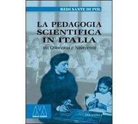 Libri Di Pol Redi S. - La Pedagogia Scientifica In Italia Tra Ottocento E Novece